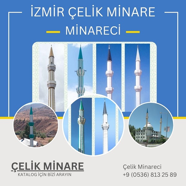 İZMİR ÇELİK MİNARE FİRMALARI | İZMİR CAMİ MİNARE FİYATLARI